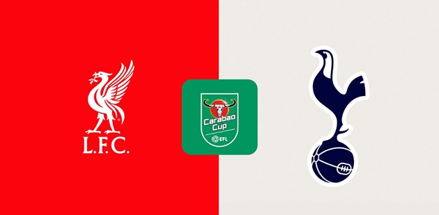 Nhận định Carabao Cup – Liverpool vs Tottenham (03h00 ngày 07/02): Điểm tựa Anfield; “Gà trống” nuôi hy vọng
