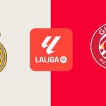 Nhận định La Liga – Real vs Girona (22h15 ngày 23/2): Khó lòng ngăn cản đội chủ nhà