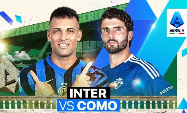 Nhận định Serie A – Inter vs Como (02h45 ngày 24/12): Thắng hủy diệt; Bám sát ngôi đầu