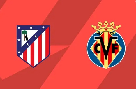 Soi trận Atletico vs Villarreal: Chật vật tìm 3 điểm
