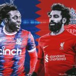 Soi trận Crystal Palace vs Liverpool: Bất bại đụng toàn thắng