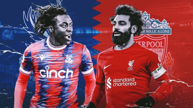 Soi trận Crystal Palace vs Liverpool: Bất bại đụng toàn thắng