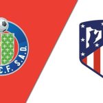 Soi trận Getafe vs Atletico: Cẩn thận đứt chuỗi thắng