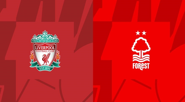 Soi trận Liverpool vs Nottingham Forest: Khách khát điểm