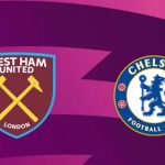 Soi trận West Ham vs Chelsea: Cục diện khó lường ở Olympic