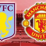 Soi trận Aston Villa vs Man Utd: Villa Park chờ kỷ lục, Quỷ đỏ đối mặt thử thách lớn