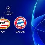Soi trận PSV vs Bayern: Hùm xám thị uy sức mạnh